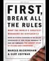First Break All the Rules...What the World's Greatest Managers Do Differently