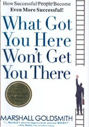 What Got You Here Won't Get You There